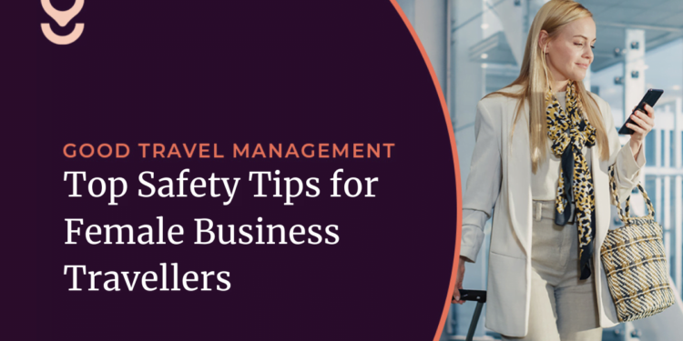 Top Safety Tips for Female Business Travellers | Good Travel Management